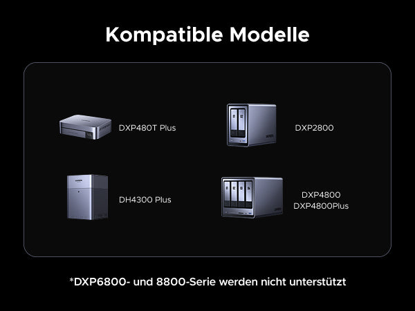 UGREEN USV unterstützte NAS-Modelle: DXP480T Plus, DXP2800, DH4300 Plus, DXP4800, DXP4800Plus. Hinweis: DXP6800- und 8800-Serien werden nicht unterstützt.